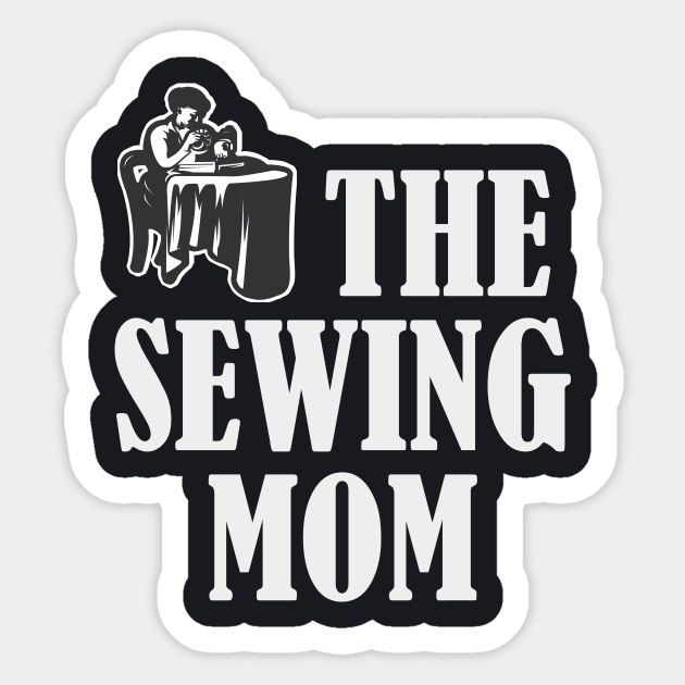 The Sewing Mom Sticker by Foxxy Merch